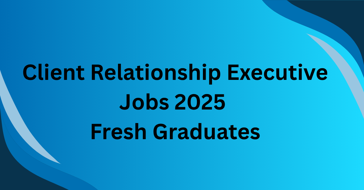 Client Relationship Executive Jobs