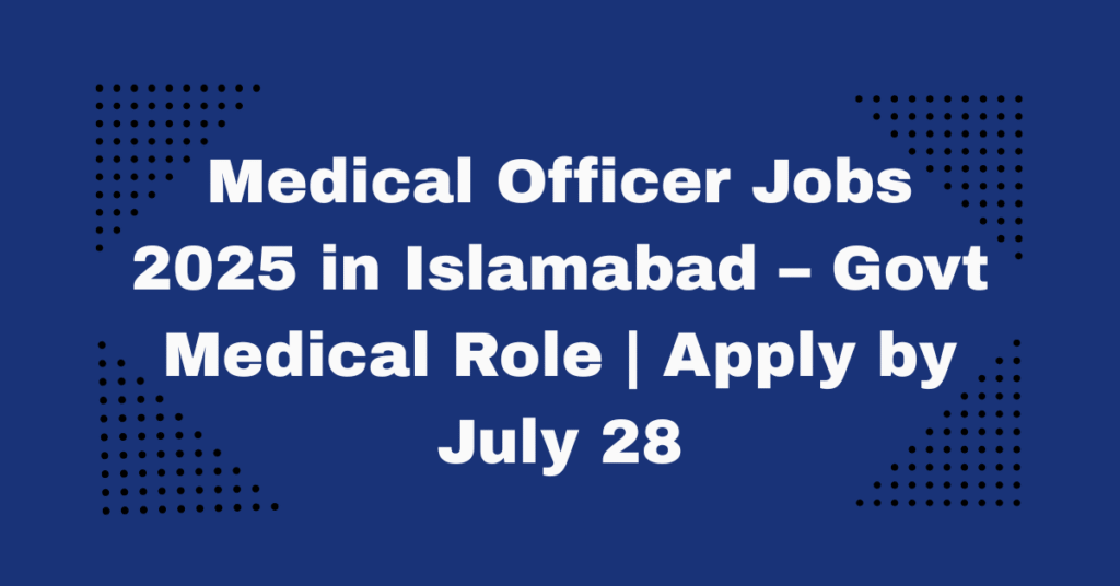 Medical Officer Jobs 2025